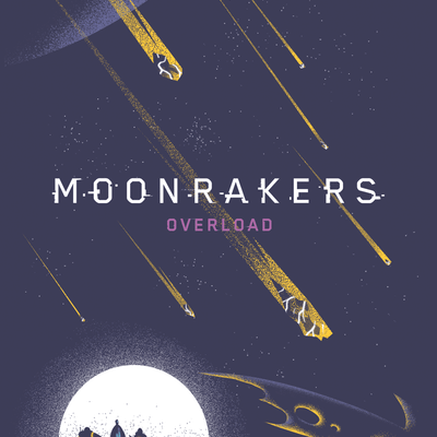 Moonrakers: Overload