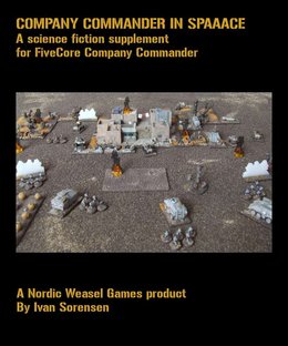 Company Commander in Spaaace: A Science Fiction Supplement for FiveCore Company Commander