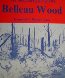 Belleau Wood: The Yanks First Big Test of WWI
