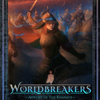 Worldbreakers: Advent of the Khanate