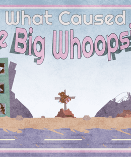 What Cause The Big Whoopsie?