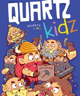 Quartz:  Kidz