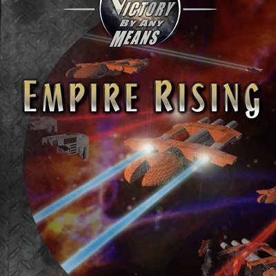 Victory by Any Means: Empire Rising