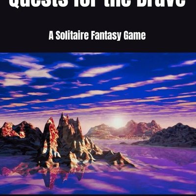 Quests for the Brave: A Solitaire Fantasy Game