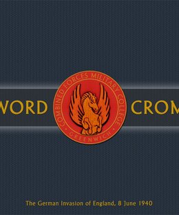 Codeword Cromwell: The German Invasion of England, 8 June 1940