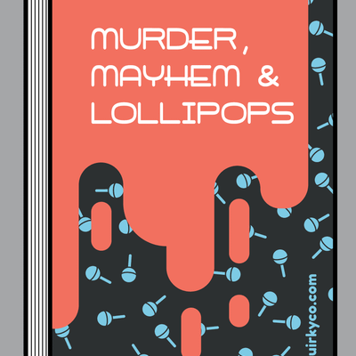 Murder, Mayhem & Lollipops