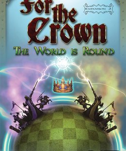 For the Crown (Second Edition): Expansion #2 – The World is Round