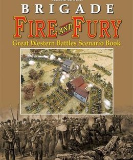 Brigade: Fire and Fury (2nd Edition) – Great Western Battles Scenario Book