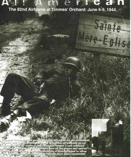 All American: The 82nd Airborne at Timmes' Orchard – June 6-9, 1944