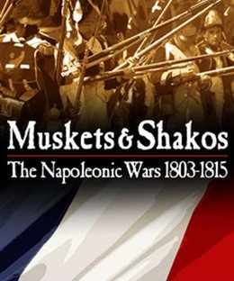 Muskets & Shakos: The Napoleonic Wars 1803-1815