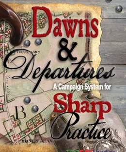 Dawns & Departures: A Campaign System for Sharp Practice
