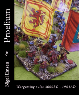 Proelium: Wargaming rules for 3000BC to 1901AD