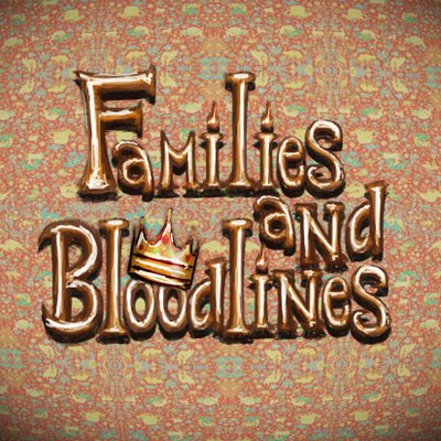 Families and Bloodlines