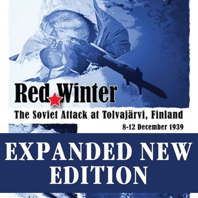 Red Winter: The Soviet Attack at Tolvajärvi, Finland (Second Edition)