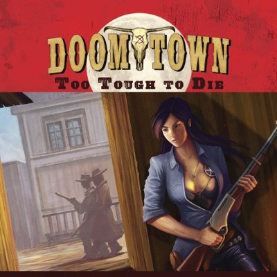 Doomtown: Too Tough To Die