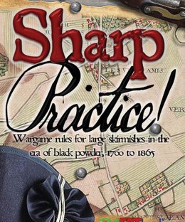 Sharp Practice: Wargame Rules for Large Skirmishes in the Era of Black Powder, 1700 to 1865