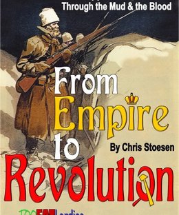From Empire to Revolution: An Eastern Front Supplement for Through The Mud & The Blood
