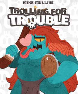 Trolling for Trouble