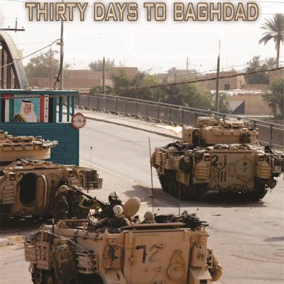 Iraqi Freedom: Thirty Days to Baghdad