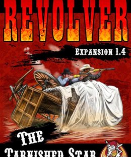 Revolver Expansion 1.4: The Tarnished Star