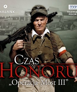 Czas Honoru: Operacja Most III