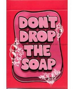 Don't Drop the Soap