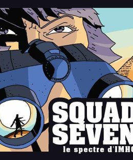 Squad Seven II: Le spectre d'Imhotek