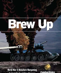 Brew Up: World War II Miniature Wargaming