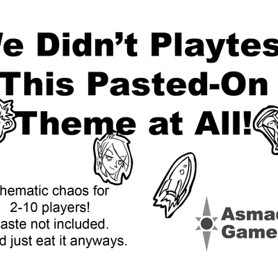 We Didn't Playtest This Pasted-On Theme at All!