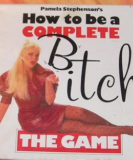 How to Be a Complete Bitch