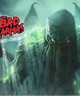 The Bad Karmas and the Curse of Cthulhu