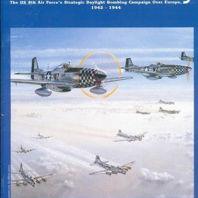 White Star / Blue Sky: The US 8th Air Force's Strategic Daylight Bombing Campaign Over Europe, 1942-1944