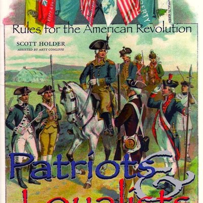 Patriots & Loyalists:  Rules for the American Revolution
