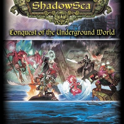 ShadowSea: Conquest of the Underground World