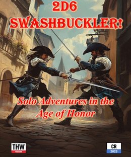 2D6 Swashbuckler: Solo Adventures in the Age of Honor