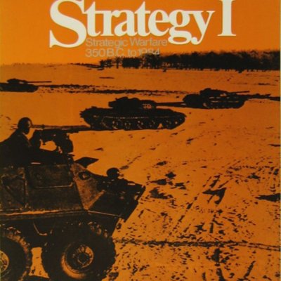 Strategy I: Strategic Warfare 350BC to 1984