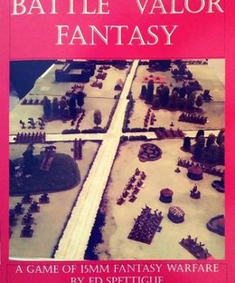 Battle Valor Fantasy: A Game of 15mm Fantasy Warfare