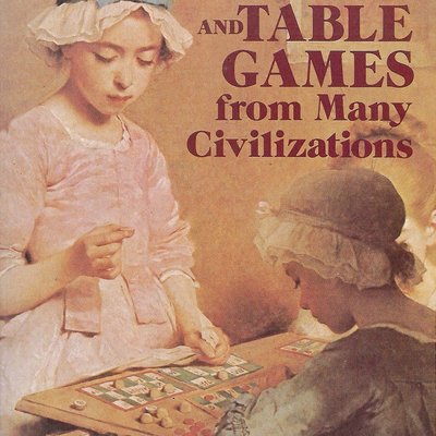 Board and Table Games from Many Civilizations