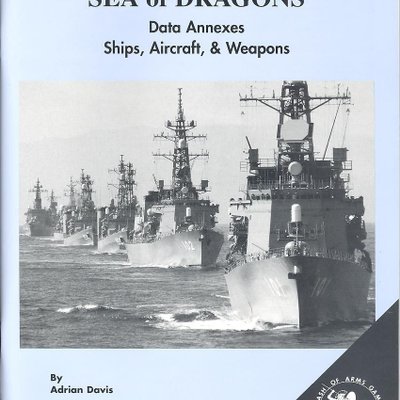 Sea of Dragons: Data Annexes – Ships, Aircraft, & Weapons