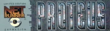Netrunner: Proteus