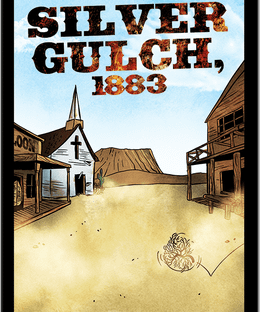 Sentinels of the Multiverse: Silver Gulch, 1883 Environment