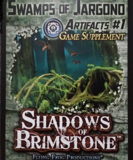 Shadows of Brimstone: Swamps of Jargono Artifacts #1 Game Supplement