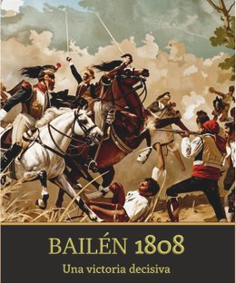 Bailén 1808: Una victoria decisiva