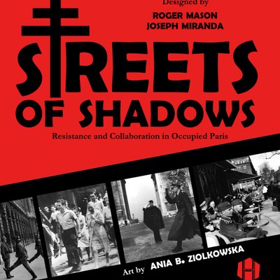 Streets of Shadows: Resistance and Collaboration in Occupied Paris