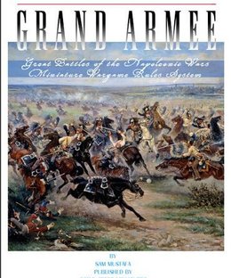 Grand Armee: Great Battles of the Napoleonic Wars Miniature Wargame Rules System