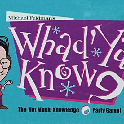 Whad'Ya Know?