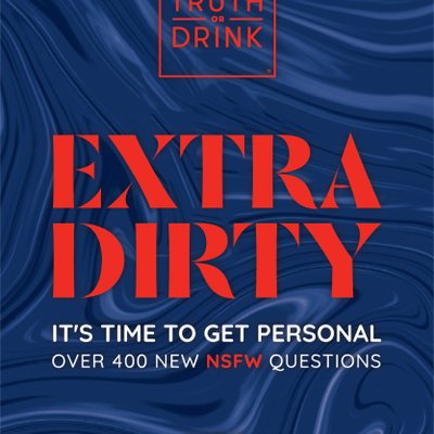 Truth or Drink: Extra Dirty