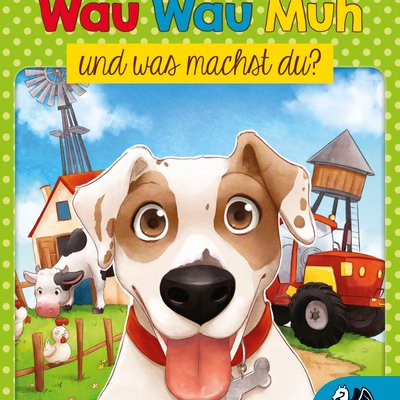 Wau Wau Muh und was machst du?