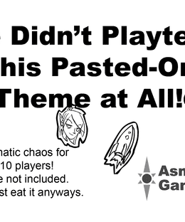 We Didn't Playtest This Pasted-On Theme at All!