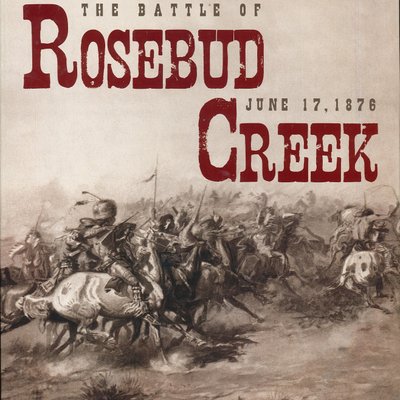 The Battle of Rosebud Creek